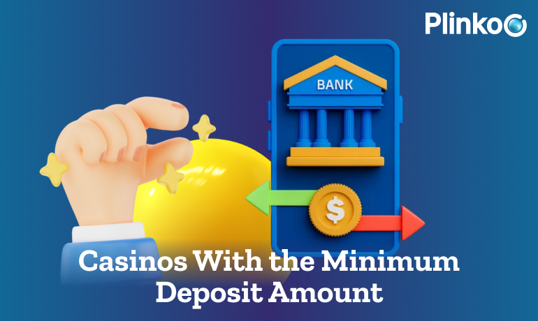 Casinos with minimum deposit to play at Plinko