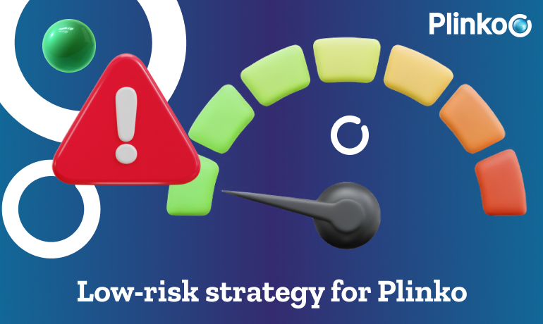 The low-risk strategy at Plinko involves minimum bets and cautious play