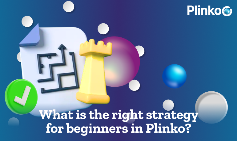 Newcomers to Plinko should stick to a low-risk, low-stakes strategy